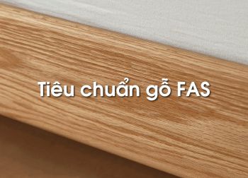 Tiêu chuẩn gỗ FAS: Chất lượng vượt trội đáng tin cậy cho sản phẩm gỗ
