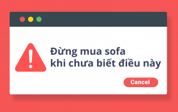 Đừng bỏ ra cả núi tiền để mua sofa cao cấp nhập khẩu nếu bạn không biết điều này!